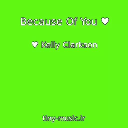 کاور آهنگ Because Of You ♥ از ♥ Kelly Clarkson