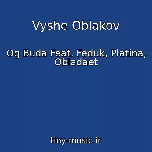 کاور آهنگ Vyshe Oblakov از Og Buda Feat. Feduk, Platina, Obladaet