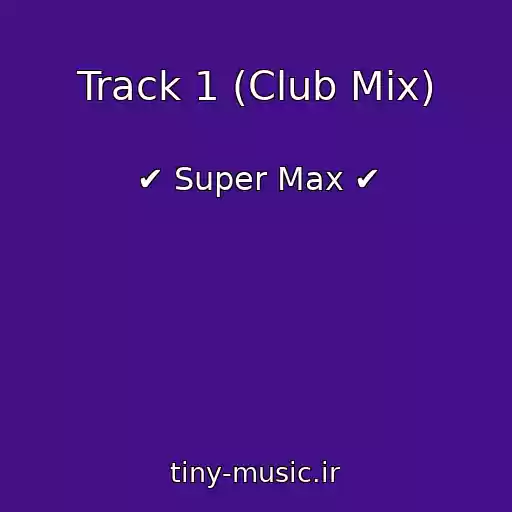 کاور آهنگ Track 1 (Club Mix) از ✔ Super Max ✔