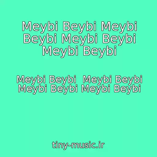 کاور آهنگ Meybi Beybi Meybi Beybi Meybi Beybi Meybi Beybi از Meybi Beybi  Meybi Beybi Meybi Beybi Meybi Beybi