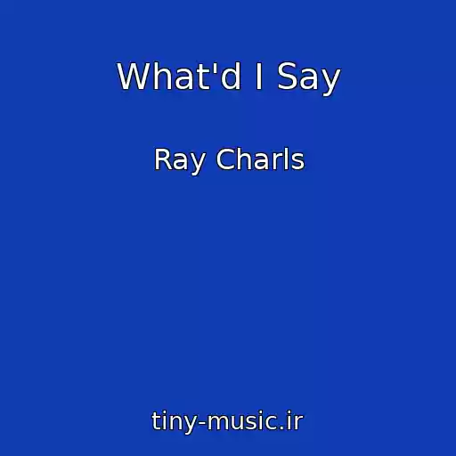 کاور آهنگ What'd I Say از Ray Charls