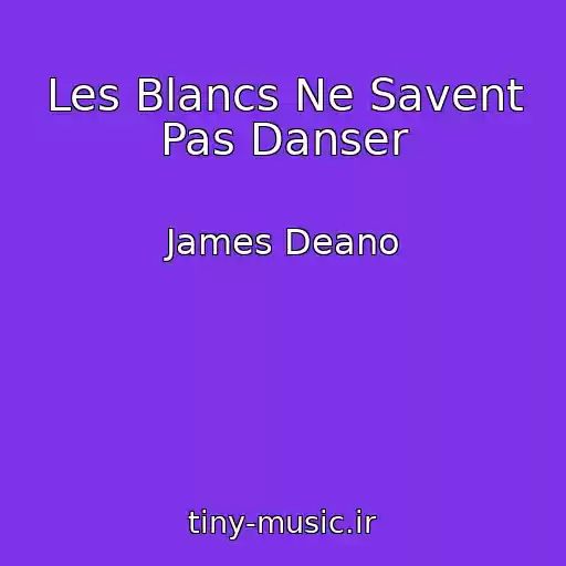 کاور آهنگ Les Blancs Ne Savent Pas Danser از James Deano