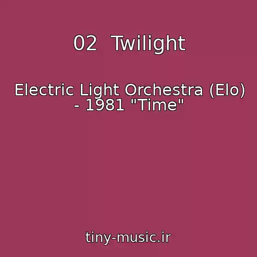 کاور آهنگ 02  Twilight از Electric Light Orchestra (Elo) - 1981 "Time"