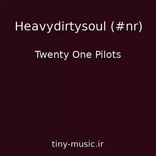 کاور آهنگ Heavydirtysoul (#nr) از Twenty One Pilots