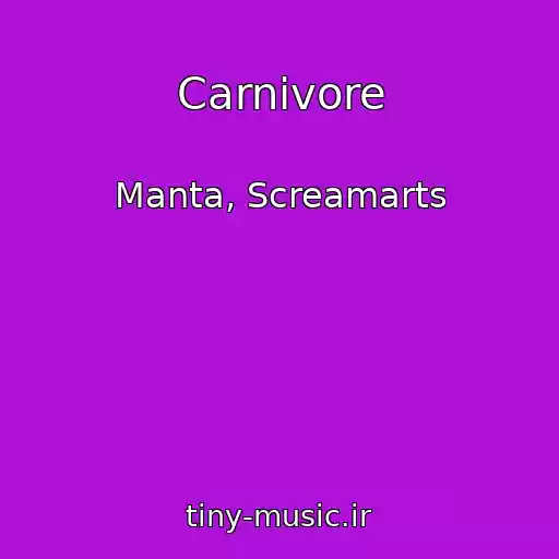 کاور آهنگ Carnivore از Manta, Screamarts