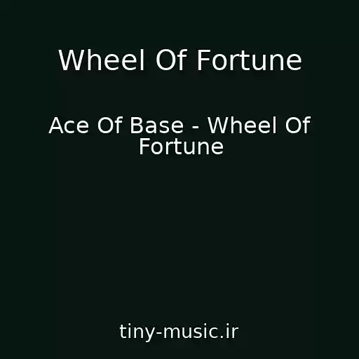 کاور آهنگ Wheel Of Fortune از Ace Of Base - Wheel Of Fortune
