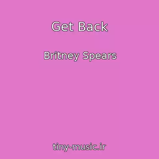 کاور آهنگ Get Back از Britney Spears
