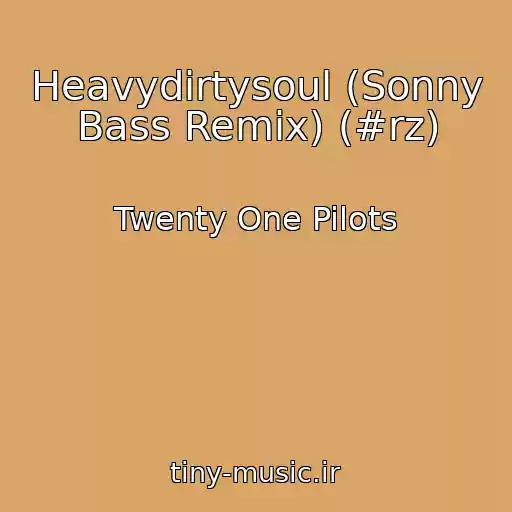 کاور آهنگ Heavydirtysoul (Sonny Bass Remix) (#rz) از Twenty One Pilots