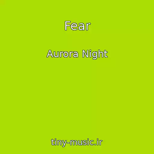 کاور آهنگ Fear از Aurora Night