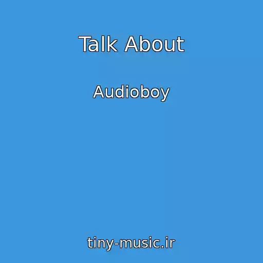 کاور آهنگ Talk About از Audioboy