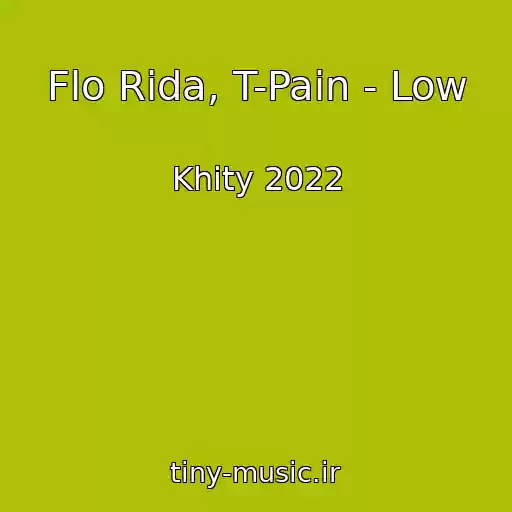 کاور آهنگ Flo Rida, T-Pain - Low از Khity 2022