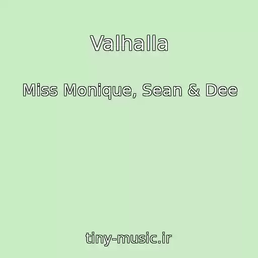 کاور آهنگ Valhalla از Miss Monique, Sean & Dee