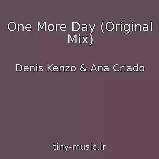 کاور آهنگ One More Day (Original Mix) از Denis Kenzo & Ana Criado