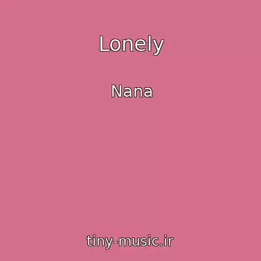 کاور آهنگ Lonely از Nana