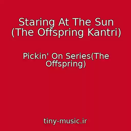 کاور آهنگ Staring At The Sun (The Offspring Kantri) از Pickin' On Series(The Offspring)