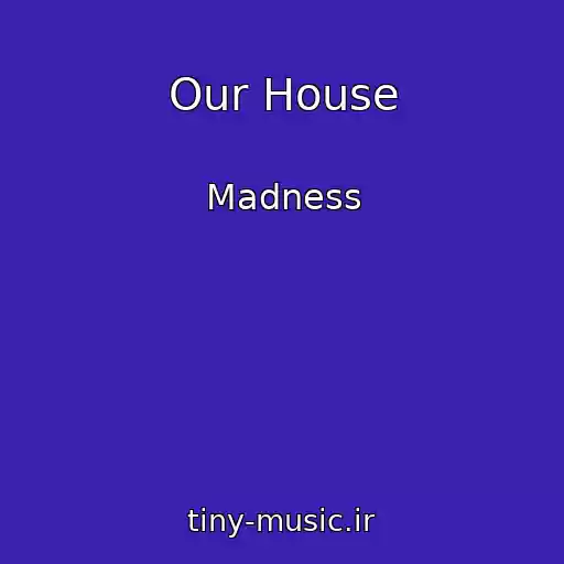 کاور آهنگ Our House از Madness