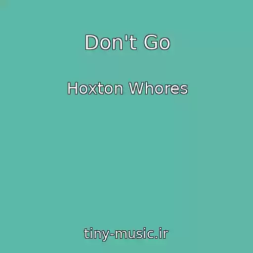 کاور آهنگ Don't Go از Hoxton Whores