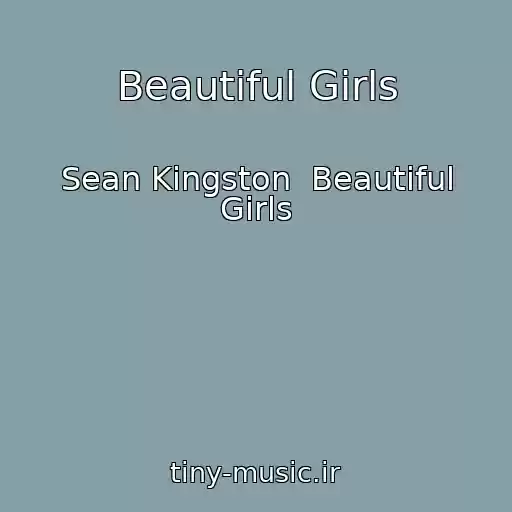 کاور آهنگ Beautiful Girls از Sean Kingston  Beautiful Girls