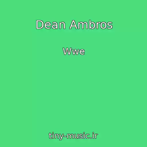 کاور آهنگ Dean Ambros از Wwe