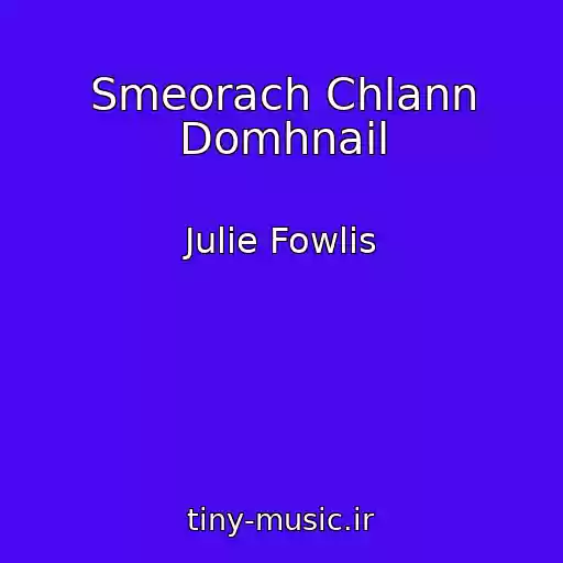 کاور آهنگ Smeorach Chlann Domhnail از Julie Fowlis