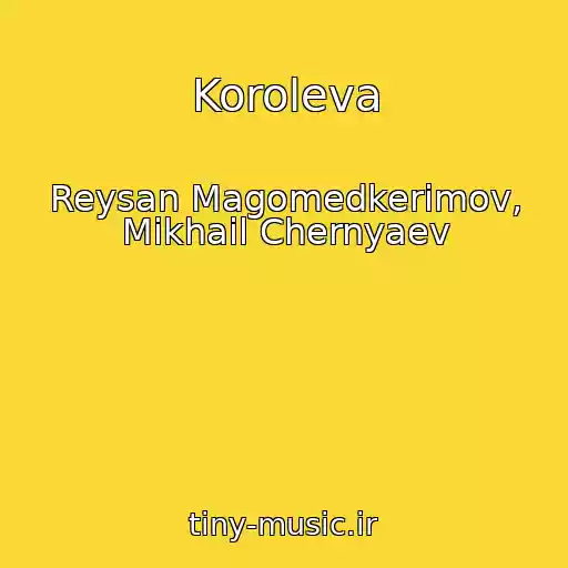 کاور آهنگ Koroleva از Reysan Magomedkerimov, Mikhail Chernyaev