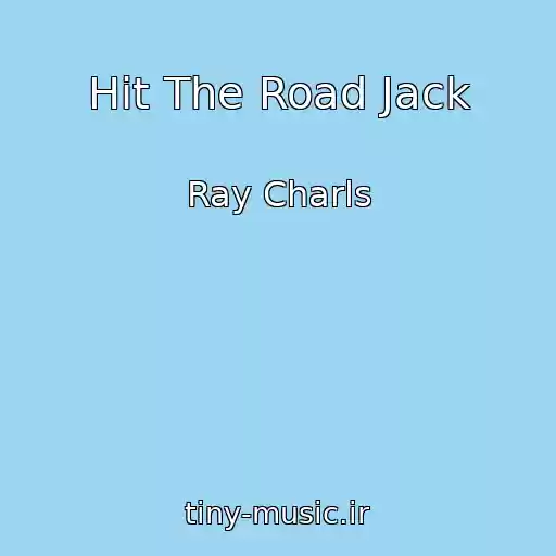 کاور آهنگ Hit The Road Jack از Ray Charls