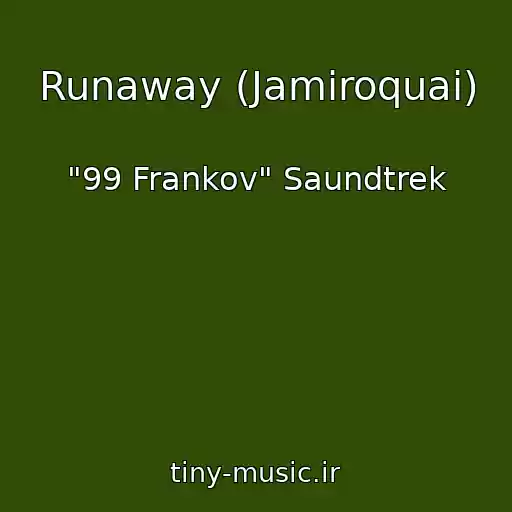 کاور آهنگ Runaway (Jamiroquai) از "99 Frankov" Saundtrek