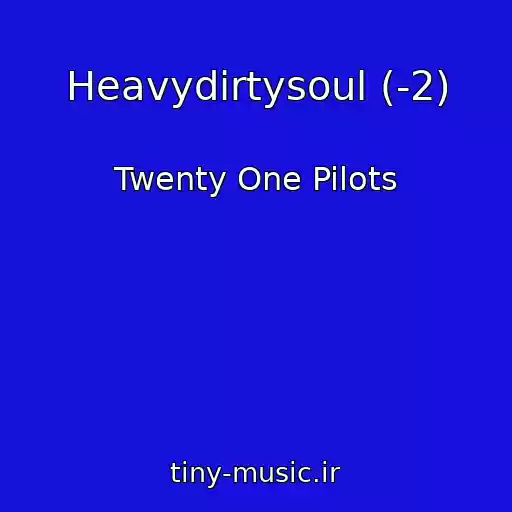 کاور آهنگ Heavydirtysoul (-2) از Twenty One Pilots