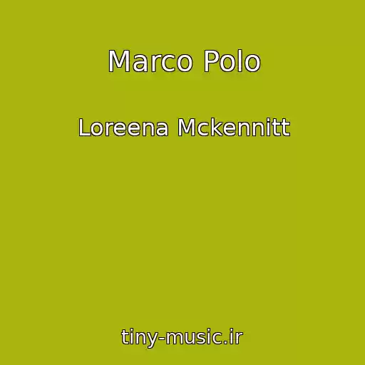 کاور آهنگ Marco Polo از Loreena Mckennitt