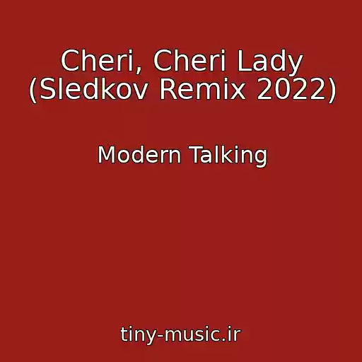 کاور آهنگ Cheri, Cheri Lady (Sledkov Remix 2022) از Modern Talking