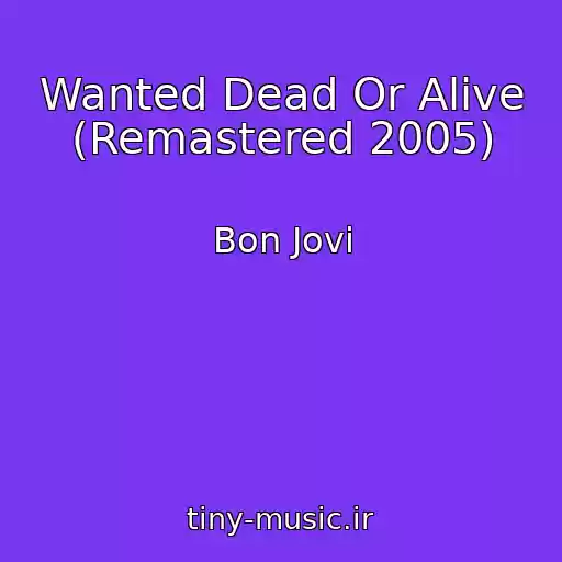 کاور آهنگ Wanted Dead Or Alive (Remastered 2005) از Bon Jovi