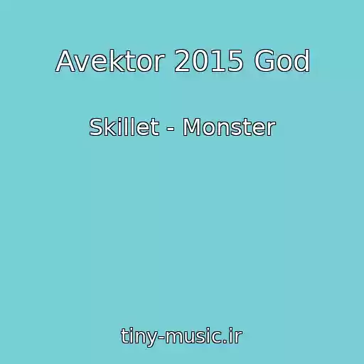 کاور آهنگ Avektor 2015 God از Skillet - Monster