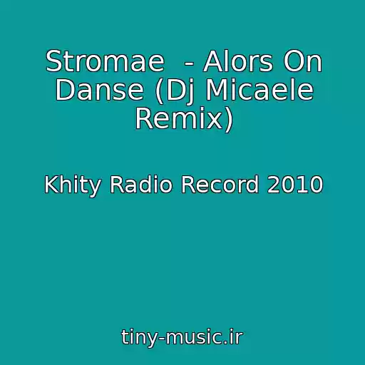 کاور آهنگ Stromae  - Alors On Danse (Dj Micaele Remix) از Khity Radio Record 2010