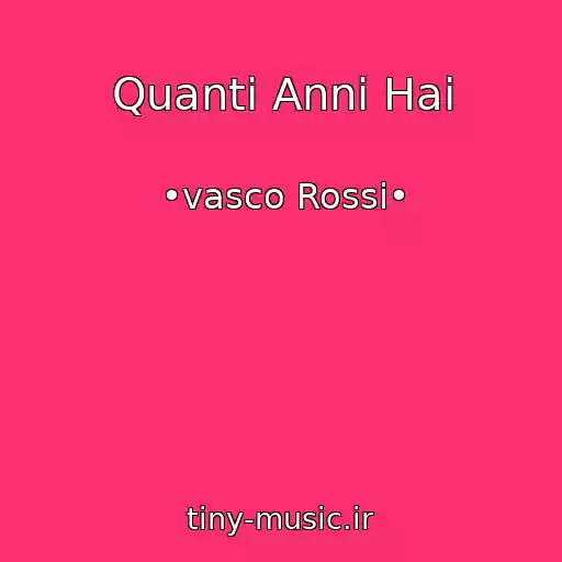 کاور آهنگ Quanti Anni Hai از •vasco Rossi•