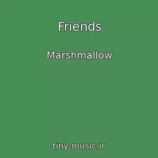 کاور آهنگ Friends از Marshmallow
