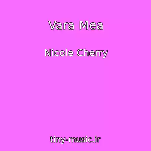 کاور آهنگ Vara Mea از Nicole Cherry