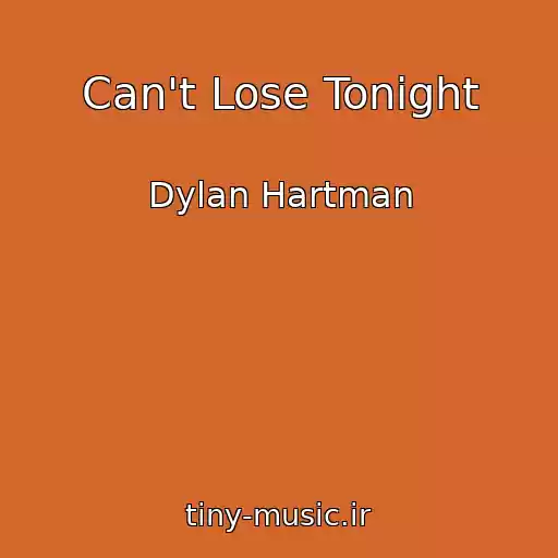 کاور آهنگ Can't Lose Tonight از Dylan Hartman