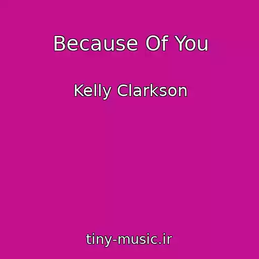 کاور آهنگ Because Of You از Kelly Clarkson