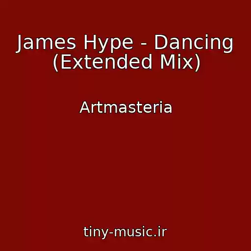 کاور آهنگ James Hype - Dancing (Extended Mix) از Artmasteria