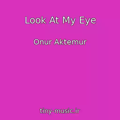 کاور آهنگ Look At My Eye از Onur Aktemur