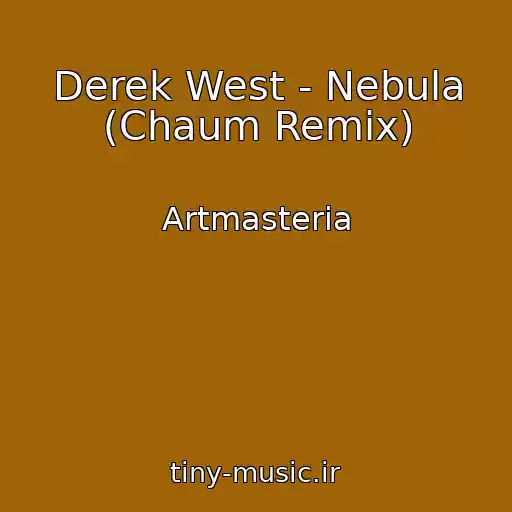 کاور آهنگ Derek West - Nebula (Chaum Remix) از Artmasteria