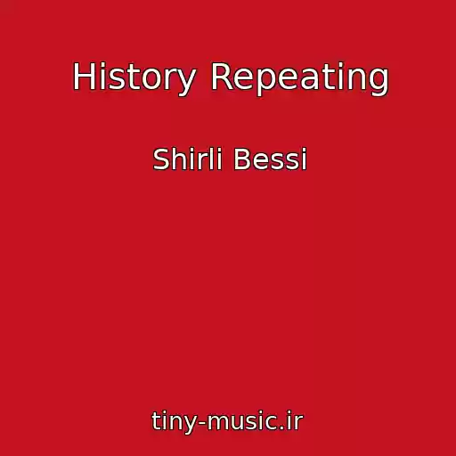 کاور آهنگ History Repeating از Shirli Bessi