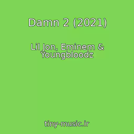 کاور آهنگ Damn 2 (2021) از Lil Jon, Eminem & Youngbloodz