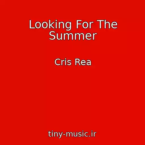 کاور آهنگ Looking For The Summer از Cris Rea