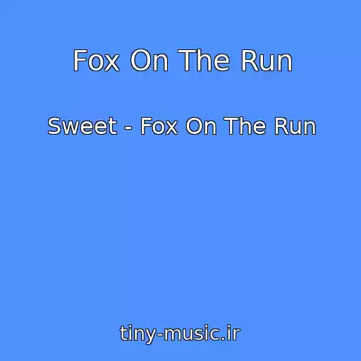 کاور آهنگ Fox On The Run از Sweet - Fox On The Run