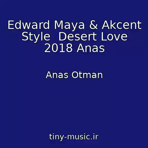 کاور آهنگ Edward Maya & Akcent Style  Desert Love 2018 Anas از Anas Otman