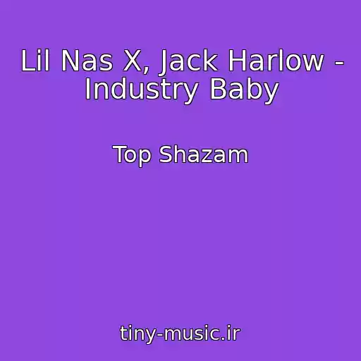 کاور آهنگ Lil Nas X, Jack Harlow - Industry Baby از Top Shazam