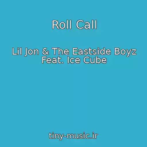کاور آهنگ Roll Call از Lil Jon & The Eastside Boyz Feat. Ice Cube