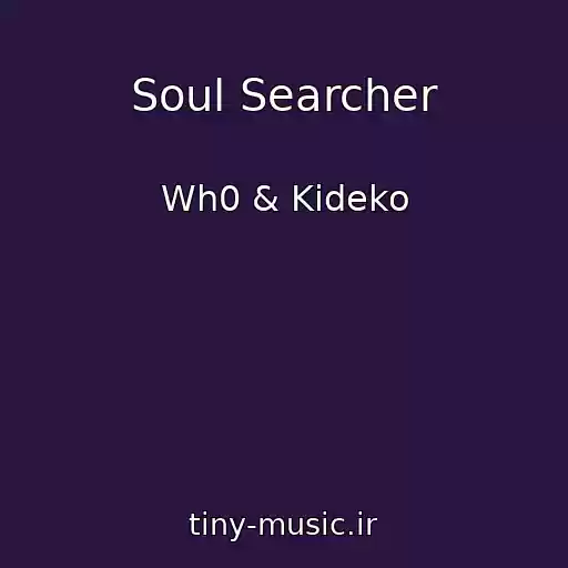 کاور آهنگ Soul Searcher از Wh0 & Kideko