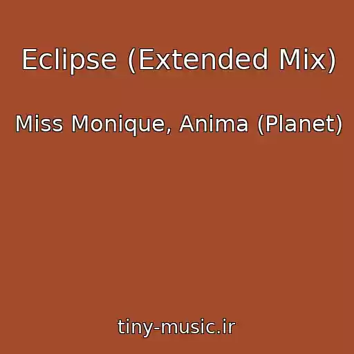 کاور آهنگ Eclipse (Extended Mix) از Miss Monique, Anima (Planet)